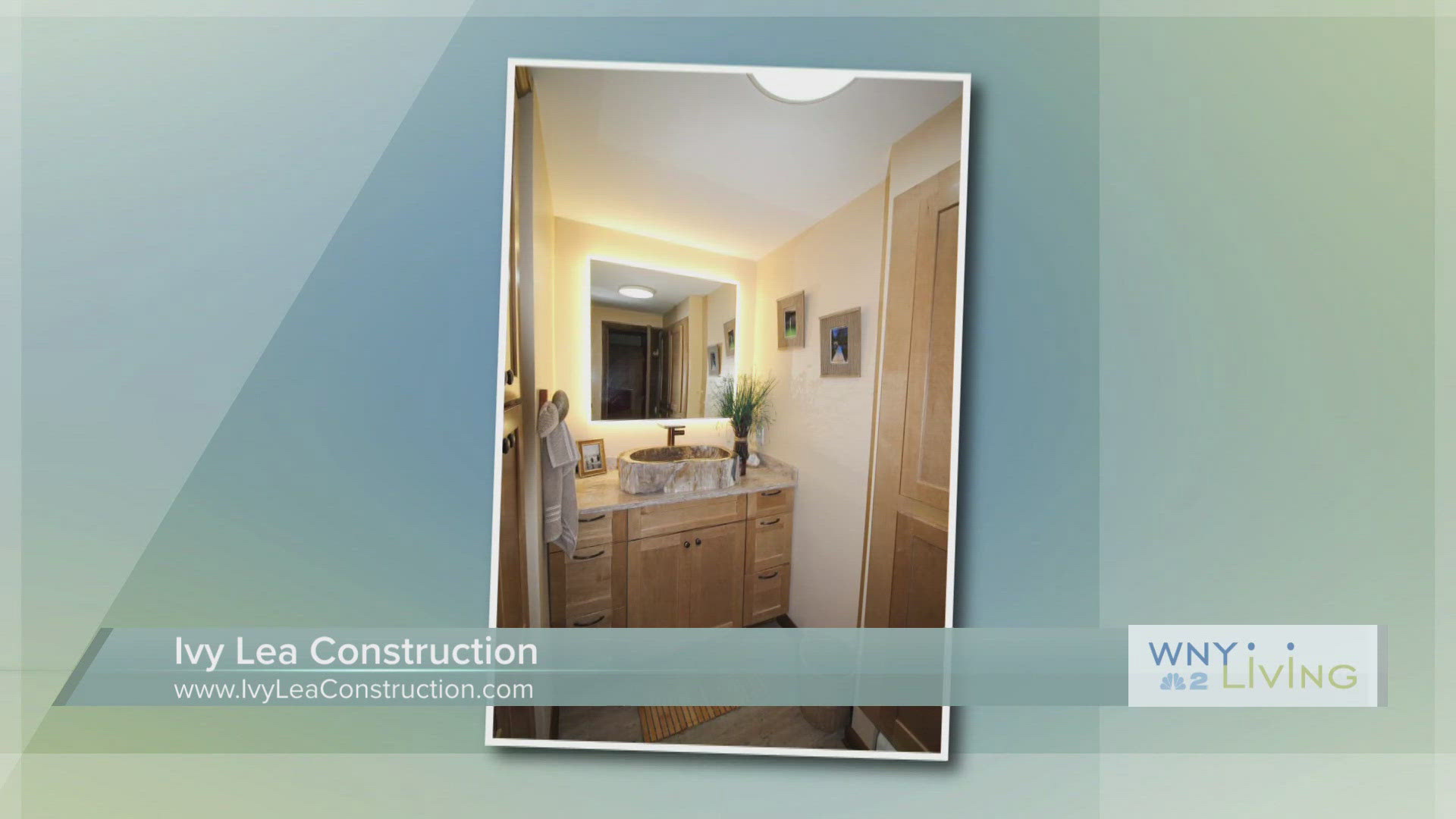 WNY Living - June 14 - Ivy Lea Construction THIS VIDEO IS SPONSORED BY IVY LEA CONSTRUCTION