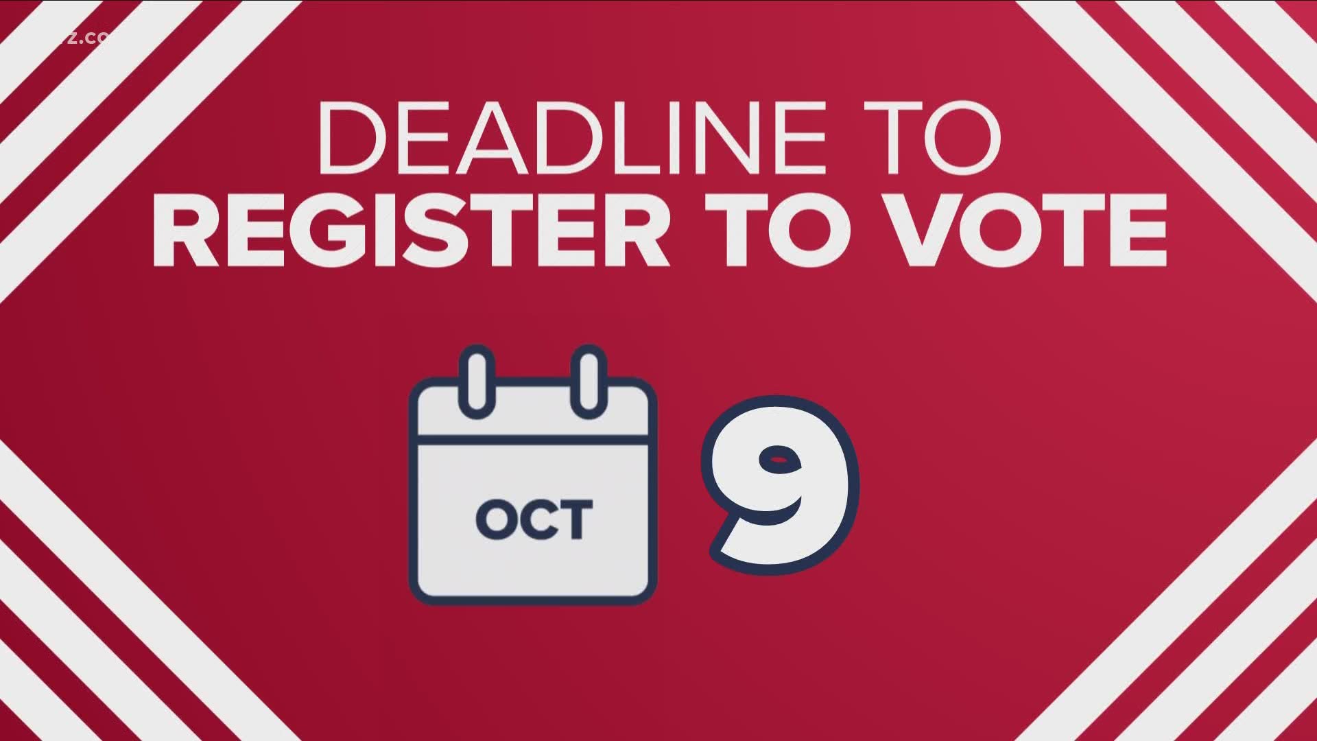 Deadline to register to vote is October 9, 2020