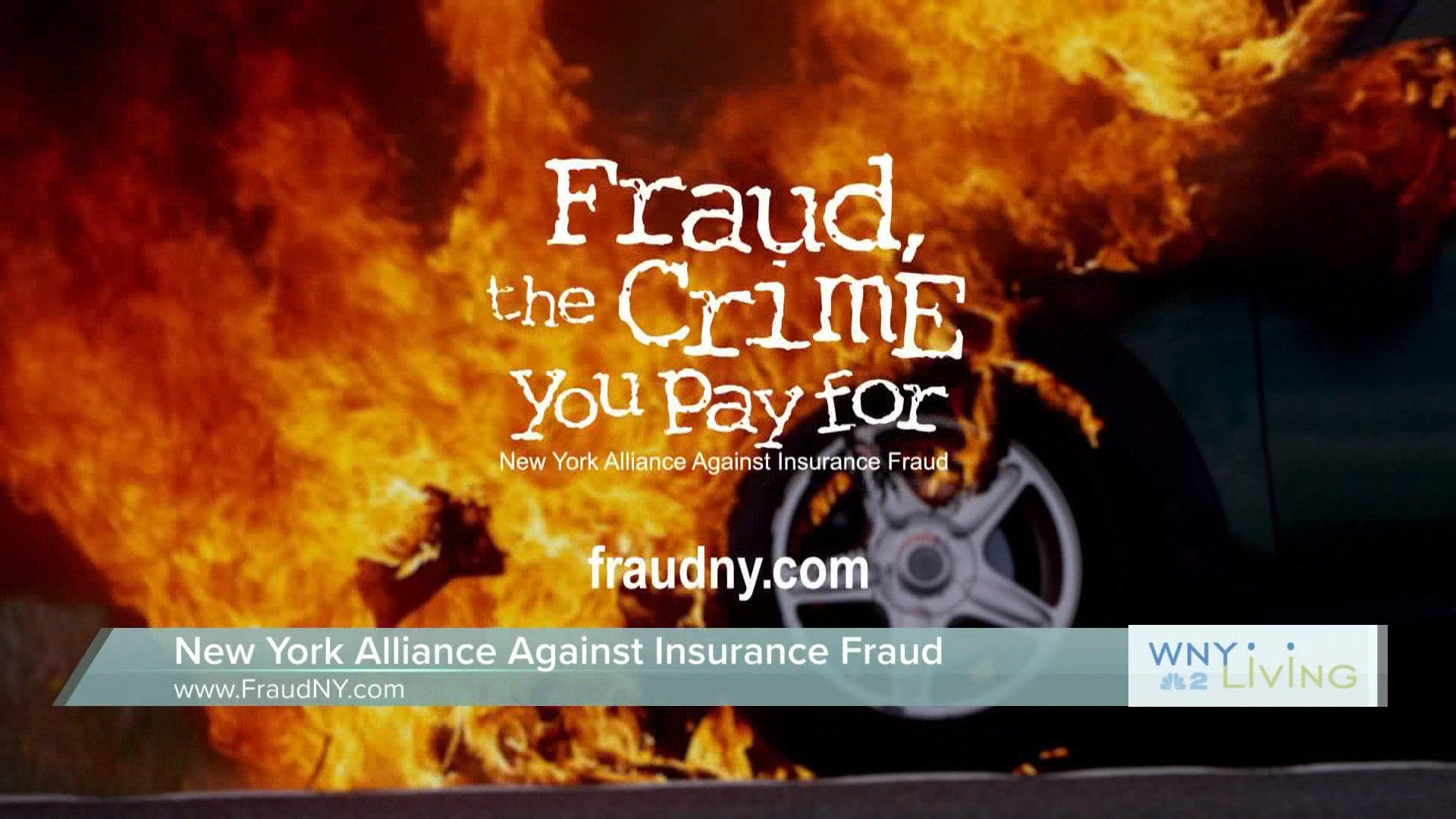 WNY Living - May 17 - New York Alliance Against Insurance Fraud THIS VIDEO IS SPONSORED BY NEW YORK ALLIANCE AGAINST INSURANCE FRAUD
