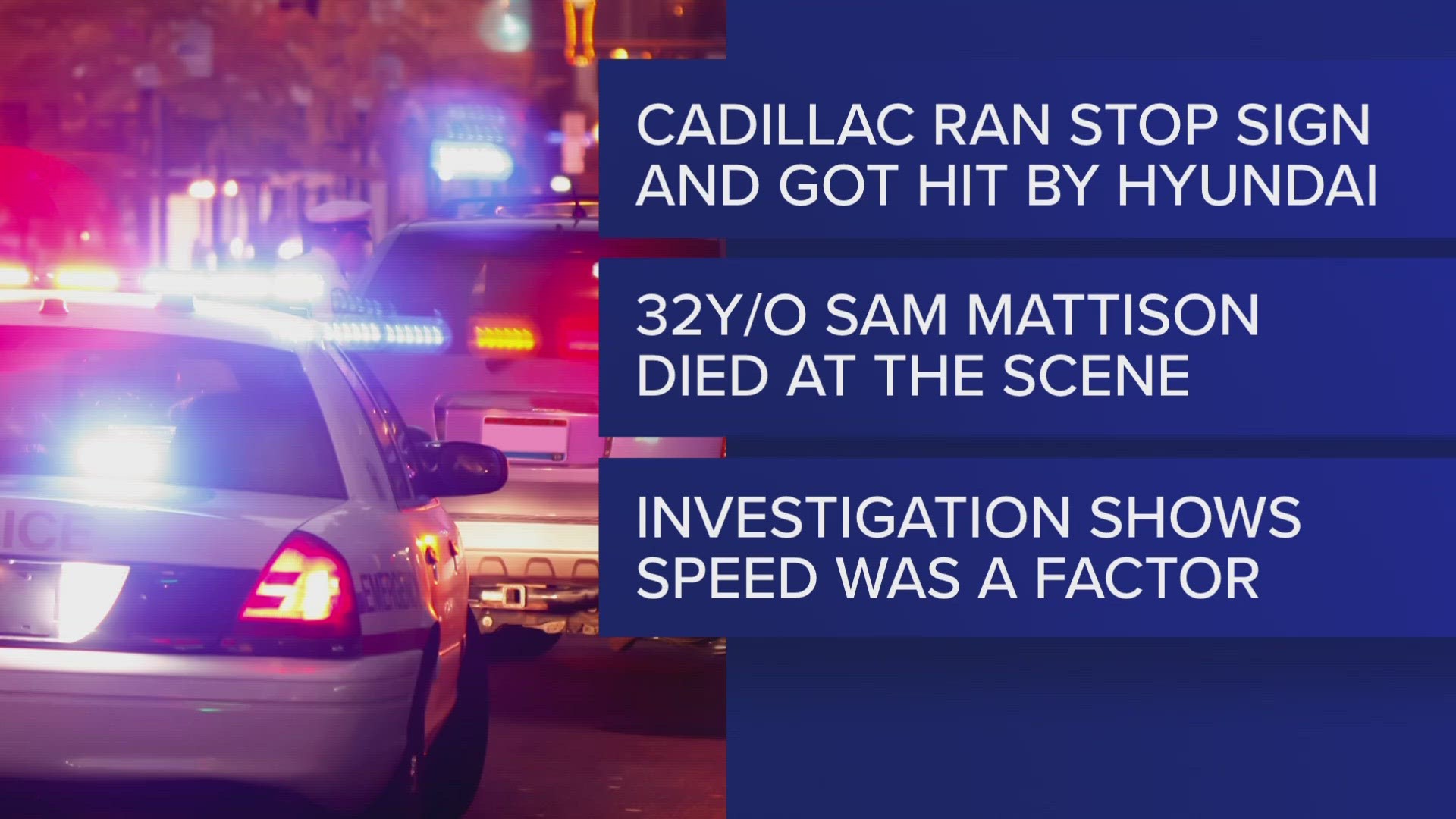 The driver of a car that ran a stop sign was killed after being struck by another vehicle.
