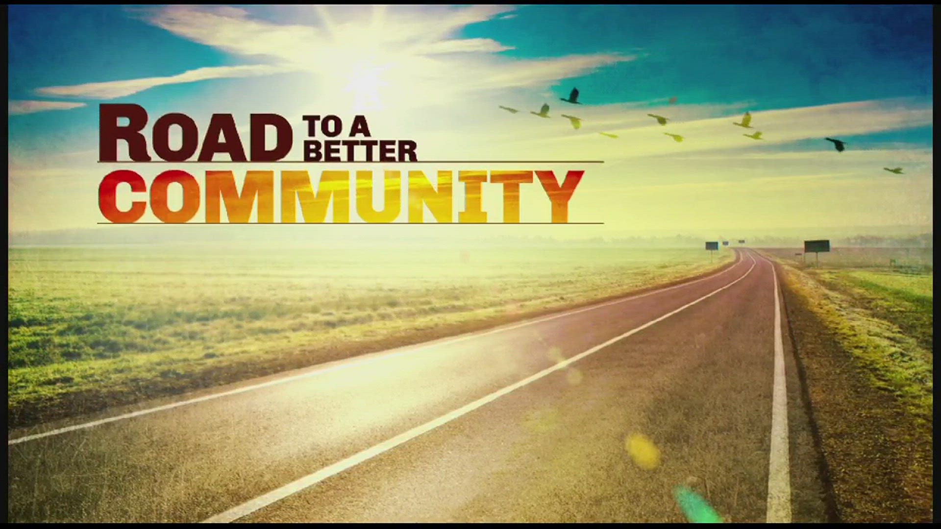 The Road 2 A Better Community is sponsored by Unyts