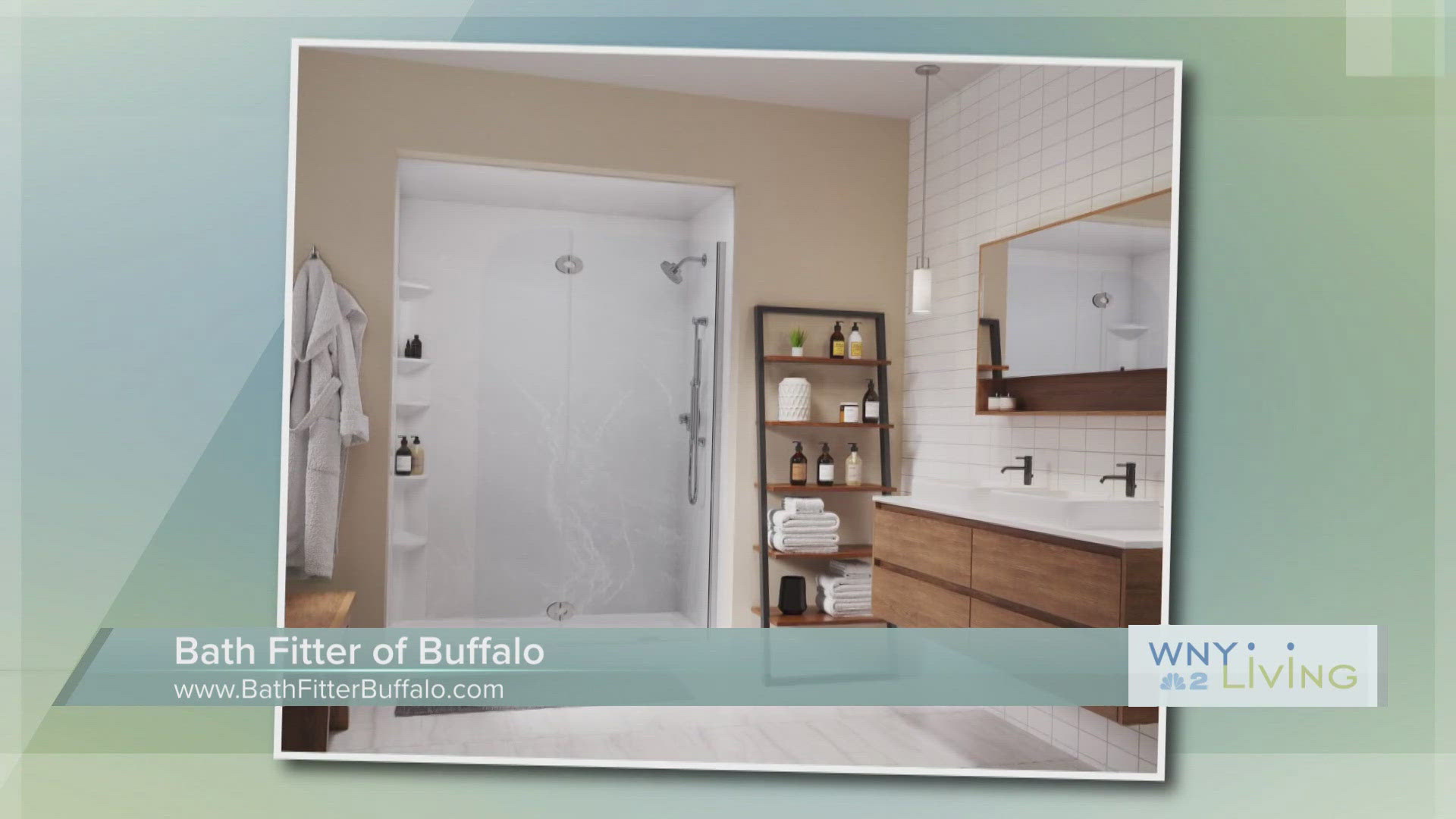 WNY Living - June 7 - Bath Fitter of Buffalo THIS VIDEO IS SPONSORED BY BATH FITTER OF BUFFALO