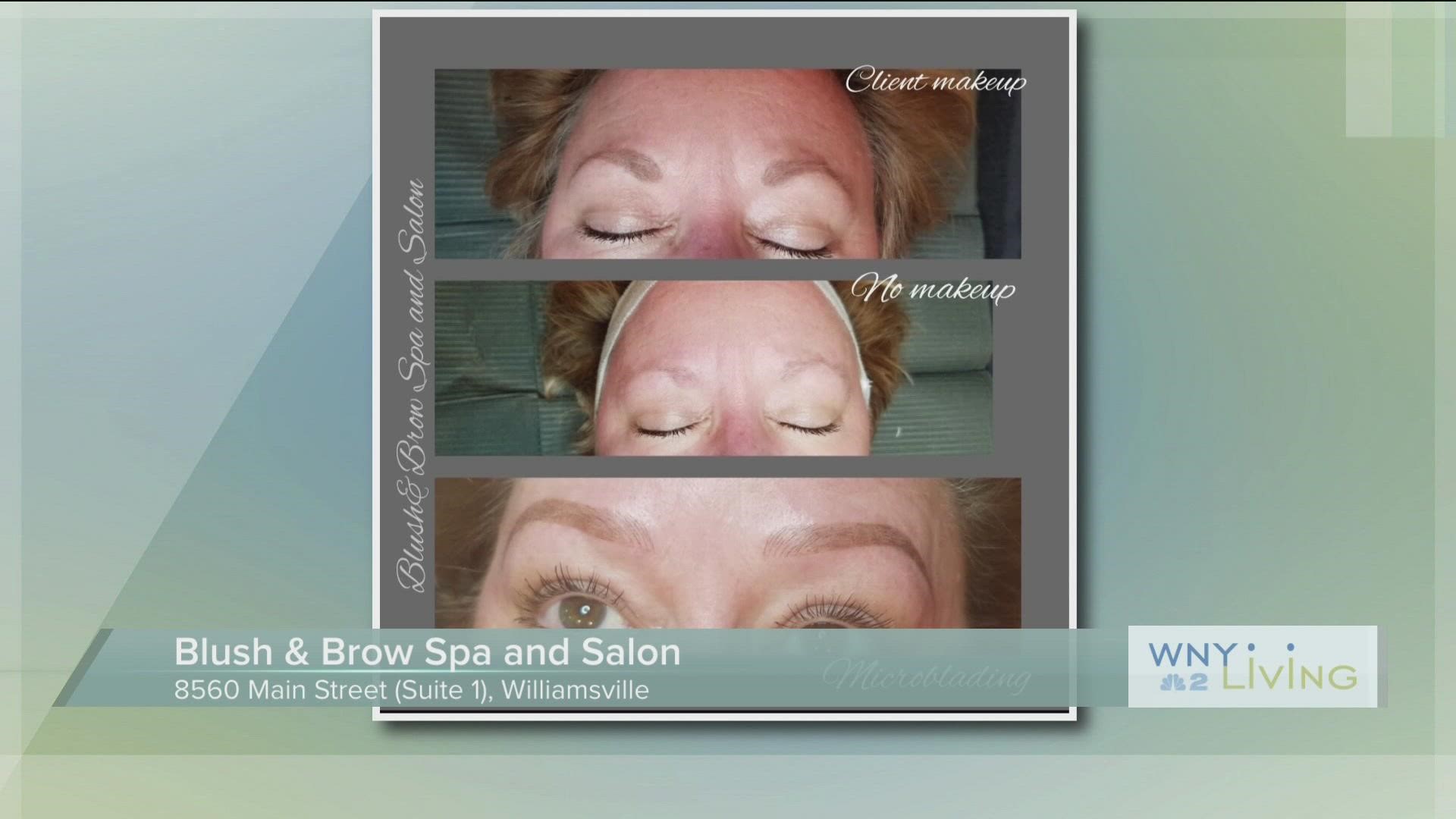 WNY Living - August 13 - Blush & Brow Spa (THIS VIDEO IS SPONSORED BY BLUSH & BROW SPA)