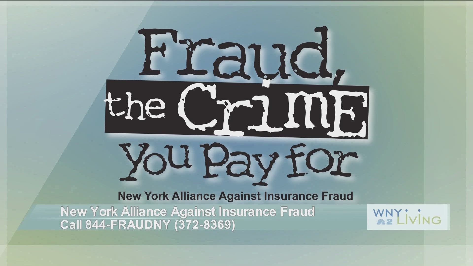 WNY Living - June 17 - New York Alliance Against Insurance Fraud (THIS VIDEO IS SPONSORED BY NEW YORK ALLIANCE AGAINST INSURANCE FRAUD)