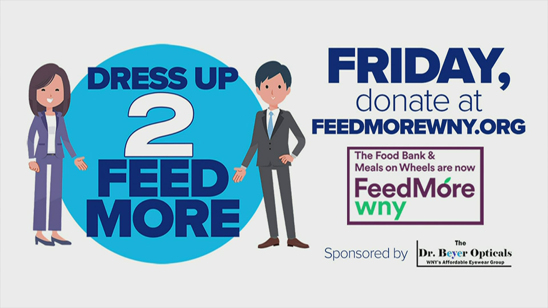 We're encouraging our viewers to dress up for work that day... in your best... and make a donation to Feedmore Western New York..