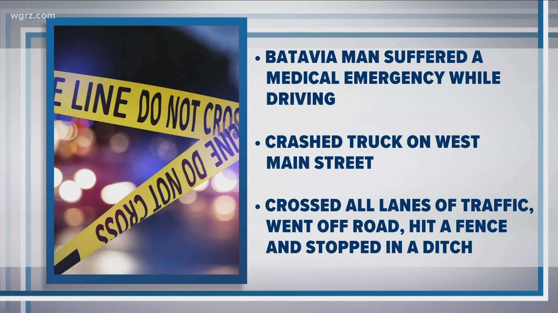 A Batavia man has died after police say he suffered from a medical emergency while driving.