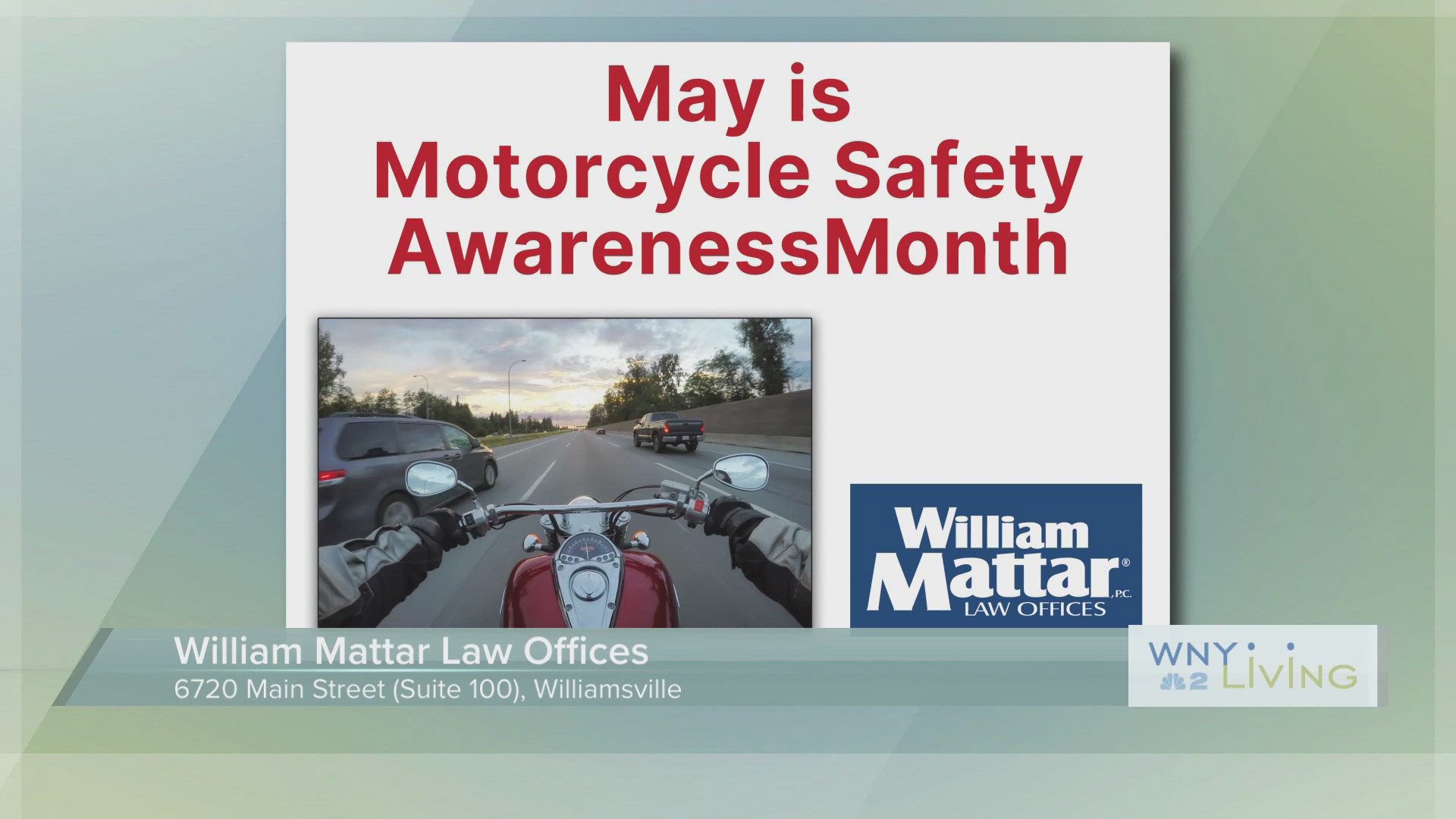 WNY Living - May 3 - William Mattar Law Offices THIS VIDEO IS SPONSORED BY WILLIAM MATTAR LAW OFFICES