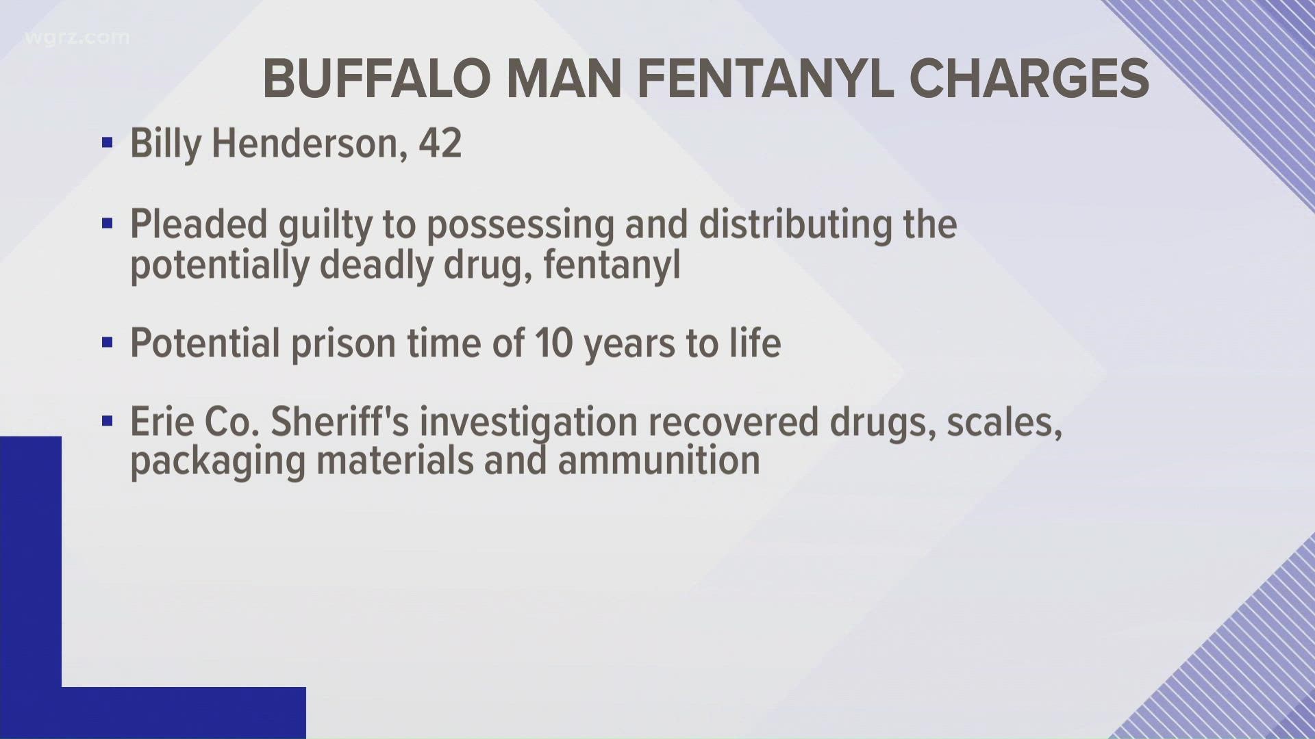 42-year-old Billy Henderson was arrested back in 2019, after the Erie County Sheriff's Office and Homeland Security investigators found 100 grams of Fentanyl.