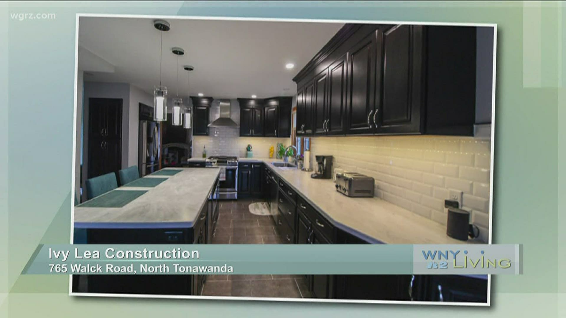 WNY Living - July 25 - Ivy Lea Construction (THIS VIDEO IS SPONSORED BY IVY LEA CONSTRUCTION)