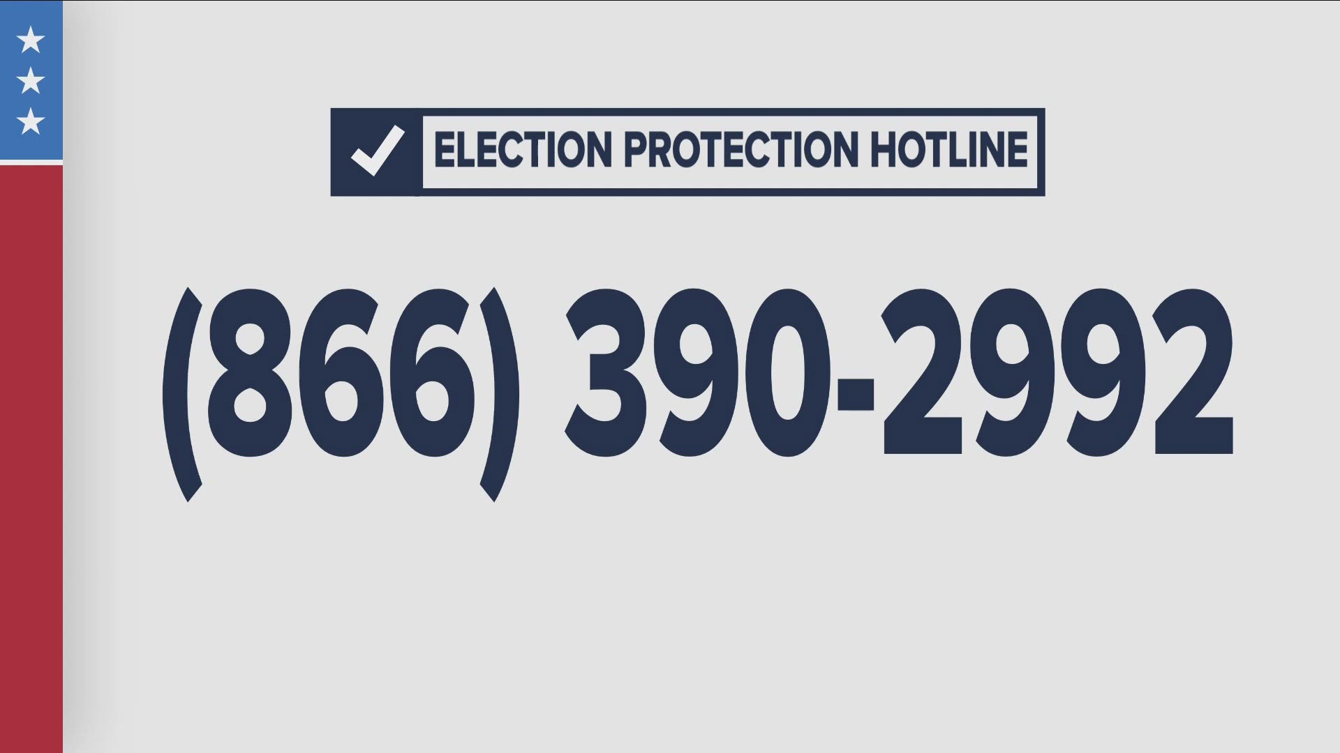 Voters can call the election protection hotline for any issues at the polls.