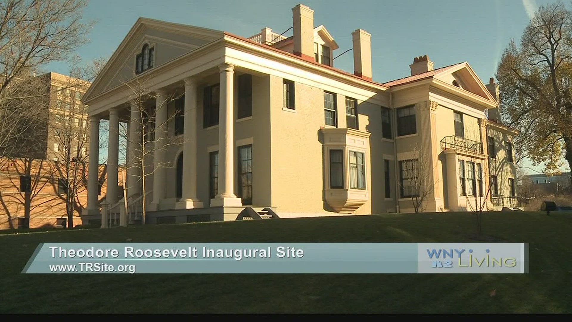 WNY Living - October 9 - Theodore Roosevelt Inaugural Site
