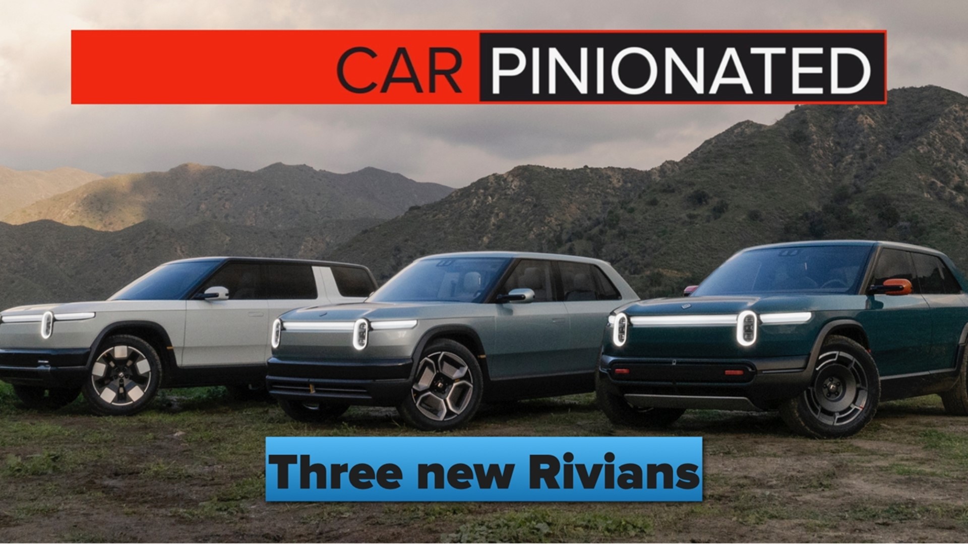 EV maker Rivian introduced not one, not two but three new models last month. We're still not fans of the headlights, but they are growing on us.